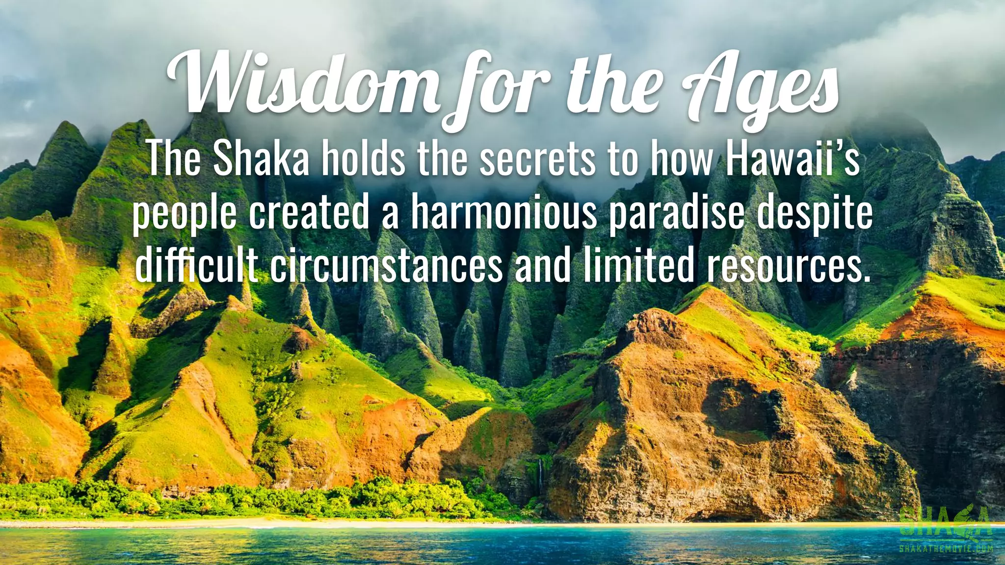 Wisdom for the Ages
The Shaka holds the secrets to how Hawaii’s
people created a harmonious paradise despite
di cult circumstances and limited resources.
 