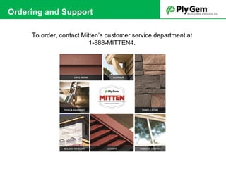 Ordering and Support
To order, contact Mitten’s customer service department at
1-888-MITTEN4.
 