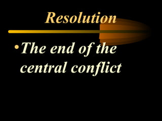 Resolution The end of the central conflict 