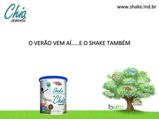 www.shake.ind.br




O VERÃO VEM AÍ.....E O SHAKE TAMBÉM
 