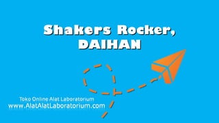 Shakers Rocker,
DAIHAN

 