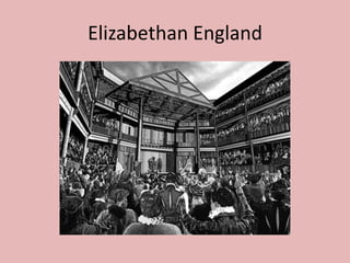 Elizabethan England
 