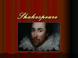 ShakespeareShakespeare
 