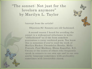 “The sonnet: Not just for the
     lovelorn anymore”
   by Marilyn L. Taylor

       (excerpt from the article)

         ...