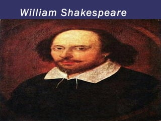 William Shakespeare
 