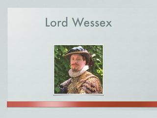 Lord Wessex
 
