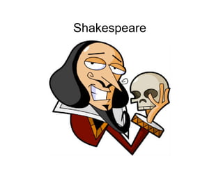 Shakespeare
 