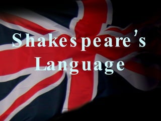 Shakespeare’s Language 