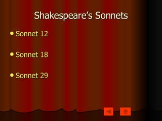 Shakespeare’s Sonnets Sonnet 12 Sonnet 18 Sonnet 29 
