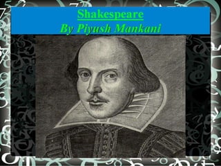 ShakespeareBy Piyush Mankani 