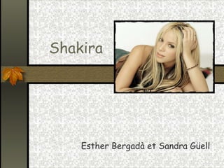 Shakira Esther Bergadà et Sandra Güell 