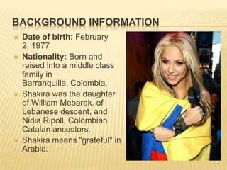 BACKGROUND INFORMATION
   Date of birth: February
    2, 1977
   Nationality: Born and
    raised into a middle class
  ...