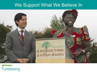 We Support What We Believe In 