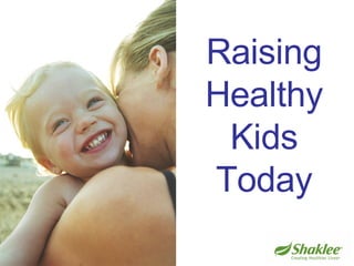 Raising Healthy Kids Today 