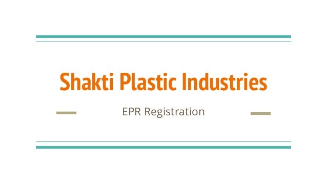 Shakti Plastic Industries
EPR Registration
 