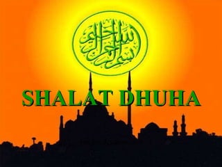 SHALAT DHUHA [email_address] 