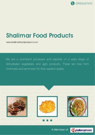 09953357472
A Member of
Shalimar Food Products
www.shalimarfoodproduct.co.in
Indian Spices Tamato Ketchup Masala Shejwan M...