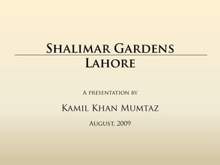 Shalimar gardens By Kamil Khan Mumtaz