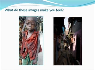 What do these images make you feel?
 