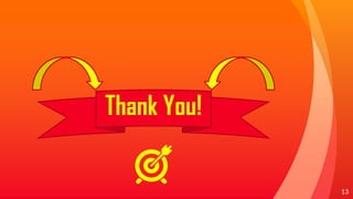 13
Thank You!
 