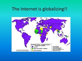 The Internet is globalizing!! 