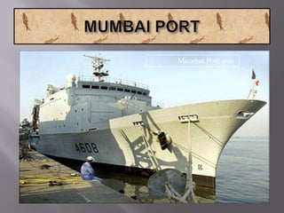    Mumbai Port was
 