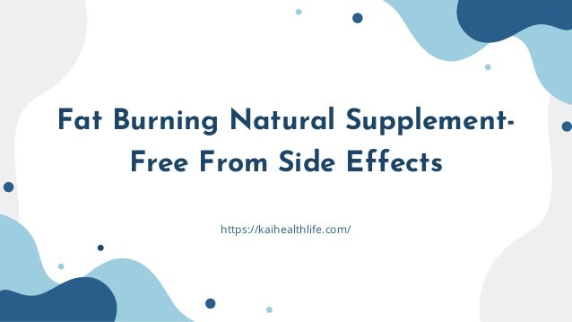Fat Burning Natural Supplement-
Free From Side Effects
https://kaihealthlife.com/
 