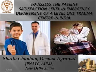 Shallu Chauhan, Deepak Agrawal JPNATC, AIIMS, New Delhi ,India 01/06/12 