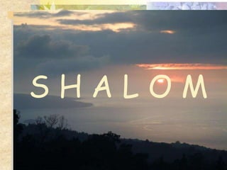 SHALOM
 