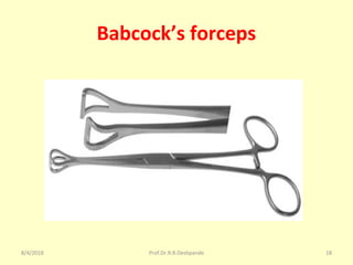 Babcock’s forceps
8/4/2018 18Prof.Dr.R.R.Deshpande
 