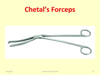 Chetal’s Forceps
8/4/2018 22Prof.Dr.R.R.Deshpande
 