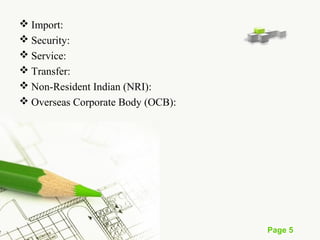 Page 5 
Import: 
Security: 
Service: 
Transfer: 
Non-Resident Indian (NRI): 
Overseas Corporate Body (OCB): 
 