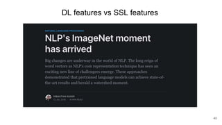 40
DL features vs SSL features
 