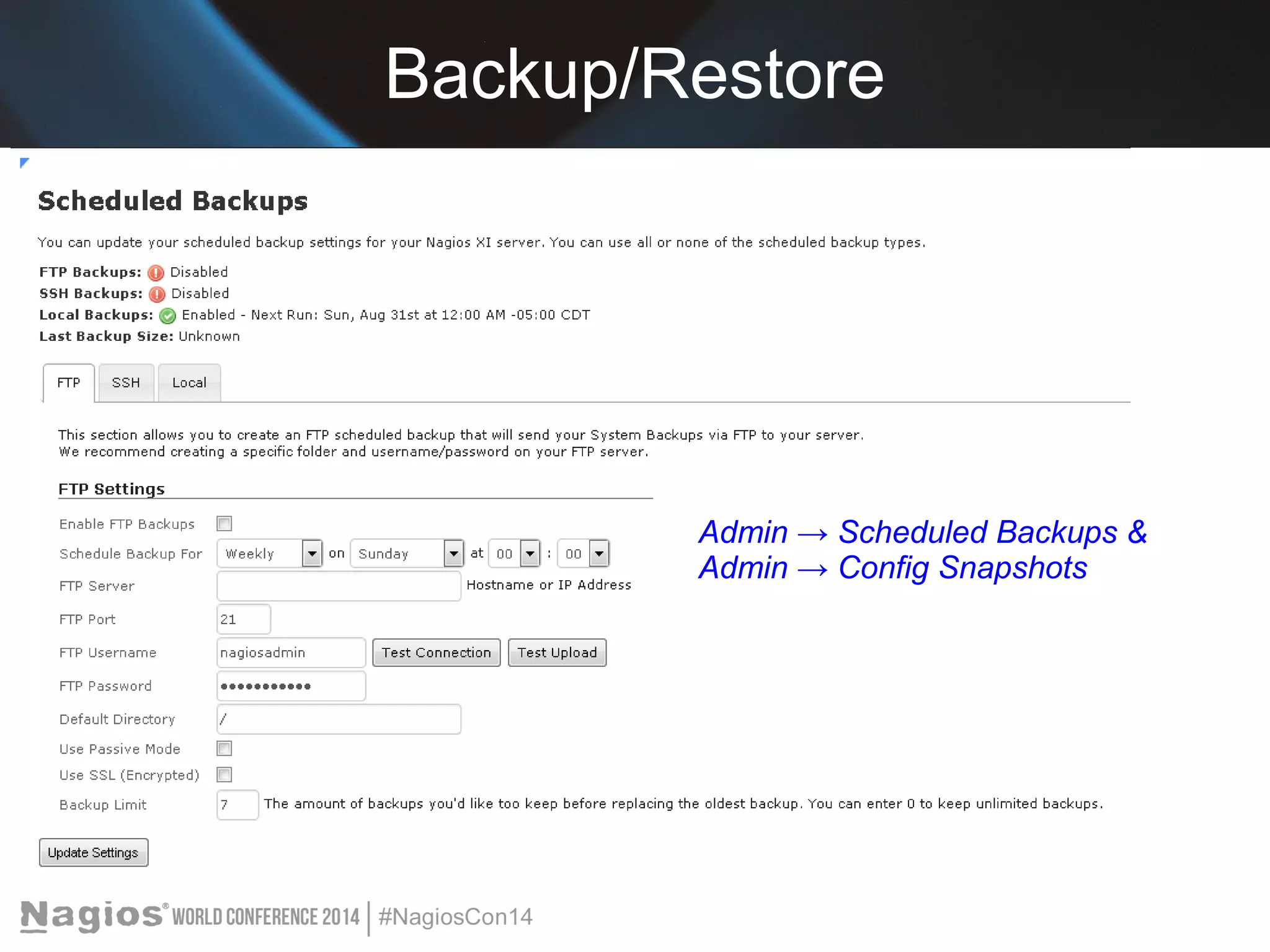 Backup/Restore 
Admin → Scheduled Backups & 
Admin → Config Snapshots 
 
