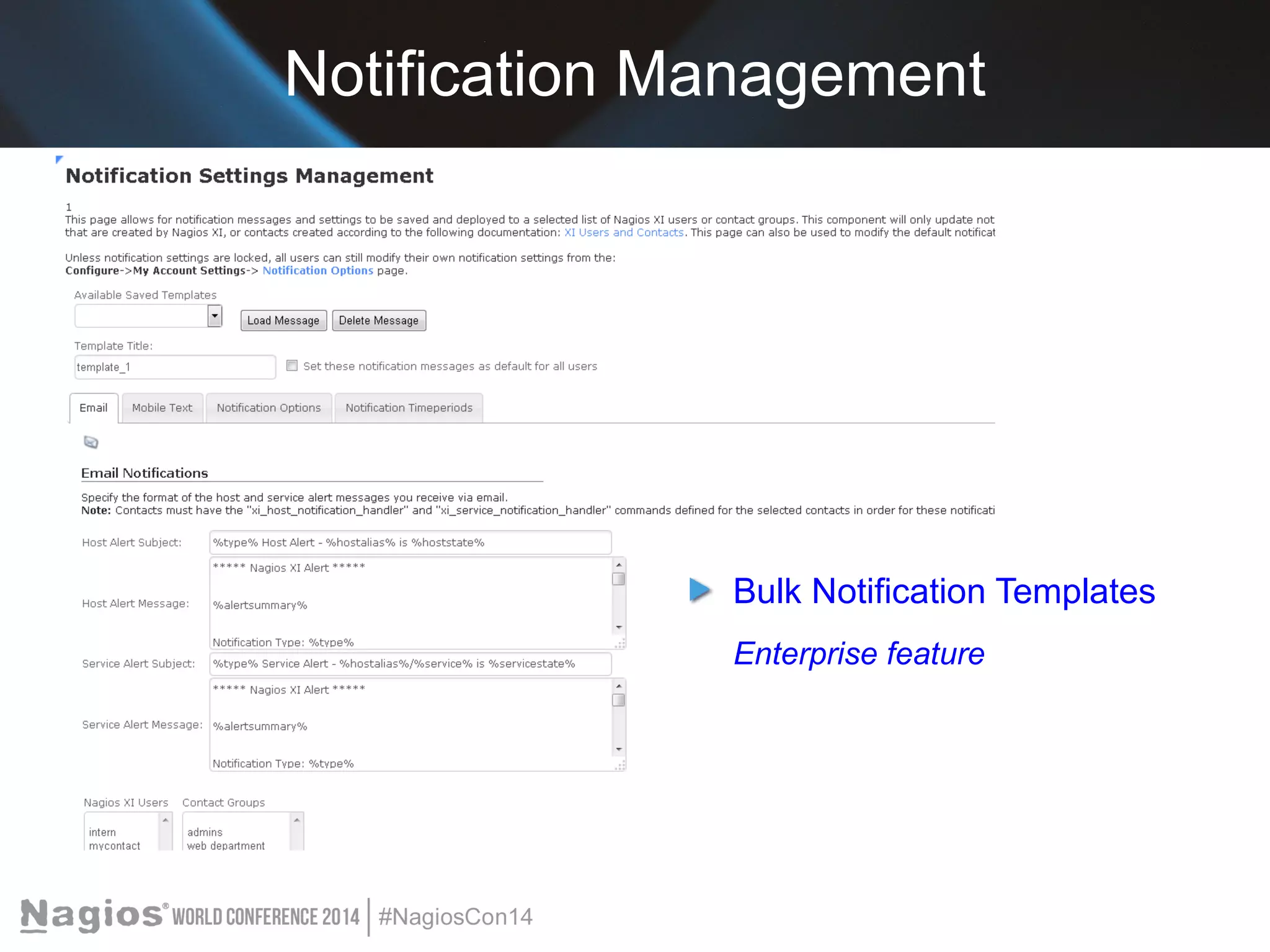 Notification Management 
Bulk Notification Templates 
Enterprise feature 
 