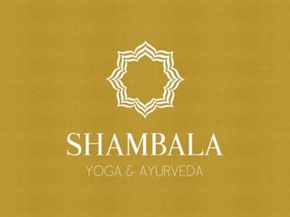 Shambala  - Yoga & Ayurveda