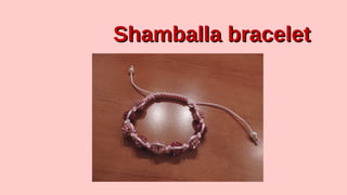 Shamballa braceletShamballa bracelet
 