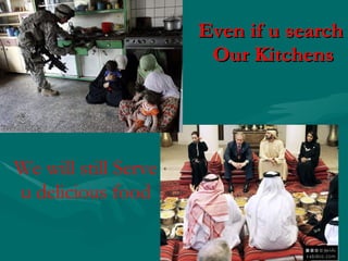 Even if u search Our Kitchens We will still Serve u delicious food