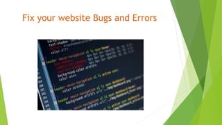 Fix your website Bugs and Errors
 