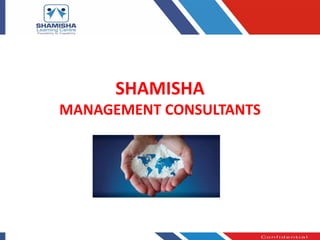 SHAMISHA
MANAGEMENT CONSULTANTS
 