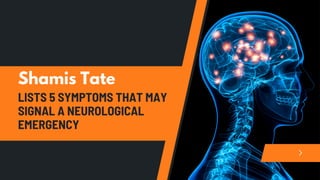Shamis Tate Lists 5 Symptoms That May Signal a Neurological Emergency.pdf