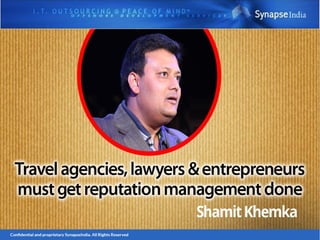 Shamit khemka - lawyers, entrepreneurs and travel agencies need reputation management