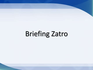 Briefing Zatro
 
