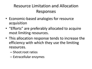 Resource Limitation and Allocation
Responses
• Economic-based analogies for resource
acquisition
• “Efforts” are preferabl...