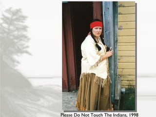 Please Do Not Touch The Indians, 1998 