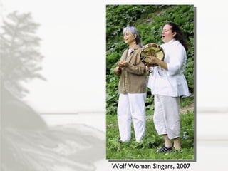Wolf Woman Singers, 2007 