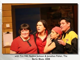 with Tim Hill, Nadine Jackson & Jonathan Fisher, The Berlin Blues, 2008 