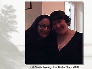 with Sheila Towsey, The Berlin Blues, 2008 