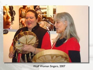 Wolf Woman Singers, 2007 