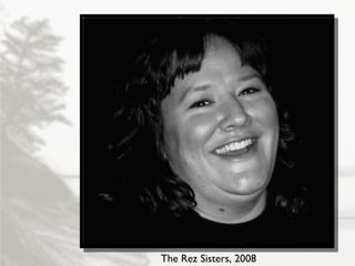 The Rez Sisters, 2008 
